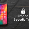 What Are Top 10 Tips To Secure Your iPhone’s Data?